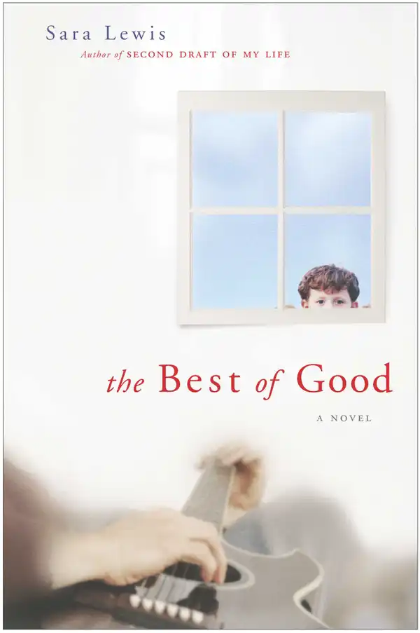 The Best of Good : A Novel