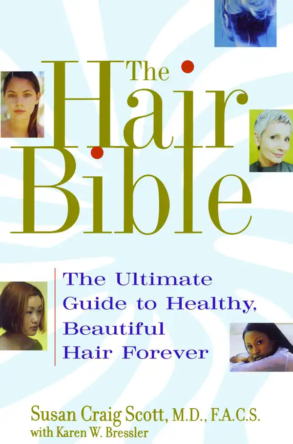 The Hair Bible : The Ultimate Guide to Healthy, Beautiful Hair Forever