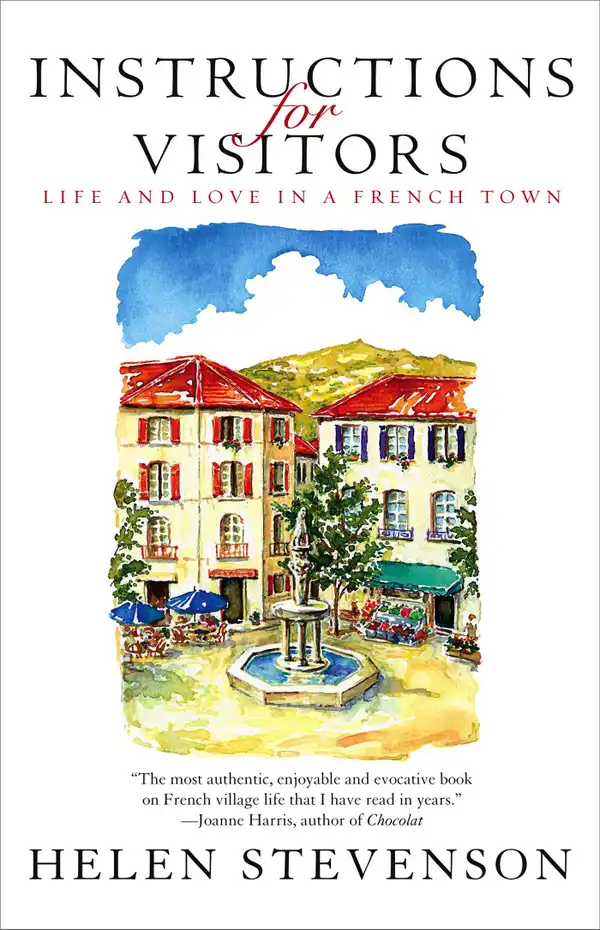 Instructions for Visitors : Life and Love in a French Town