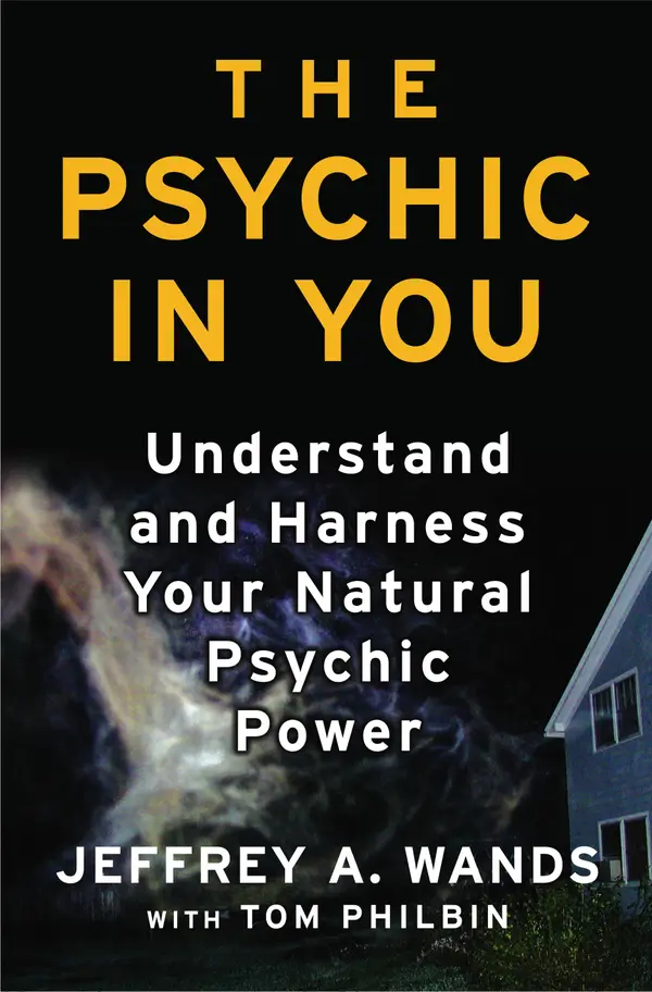 The Psychic in You : Understand and Harness Your Natural Psychic Power