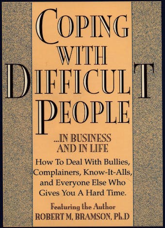 Coping With Difficult People: In Business And In Life - undefined