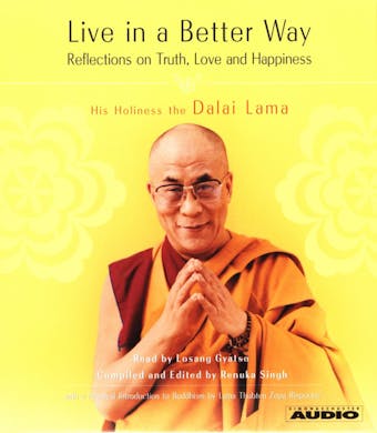Live in a Better Way: Reflections on Truth, Love and Happiness
