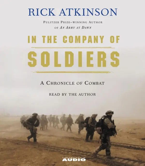 In The Company of Soldiers : A Chronicle of Combat in Iraq