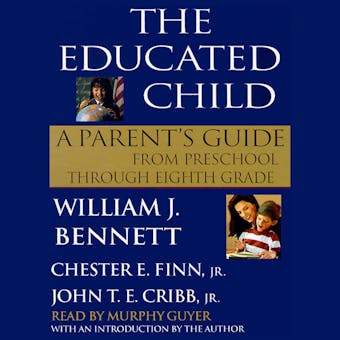 The Educated Child: A Parents Guide from Preschool to Eighth Grade - undefined