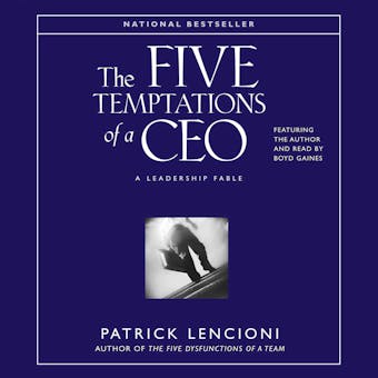The Five Temptations of A CEO: A Leadership Fable - Patrick M. Lencioni