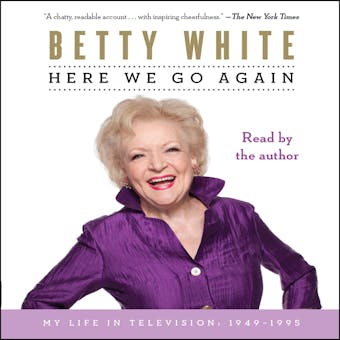 Here We Go Again: My Life In Television - Betty White