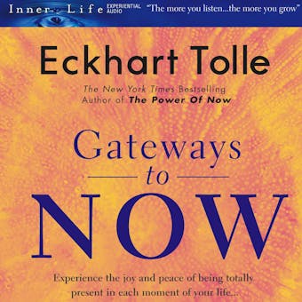 Gateways to Now - Eckhart Tolle