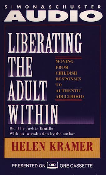 Liberating the Adult Within Moving from Childish Responsibility - undefined