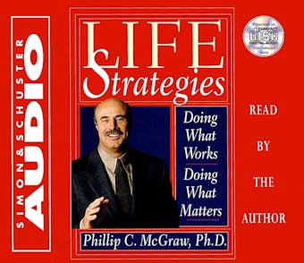 Life Strategies: Doing What Works Doing What Matters - undefined