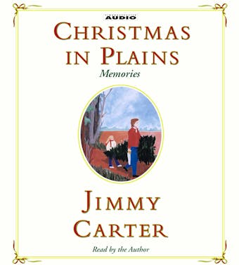 Christmas in Plains: Memories - Jimmy Carter