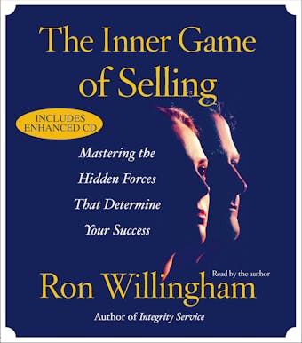 The Inner Game of Selling: Discovering the Hidden Forces that Determine Your Success - undefined