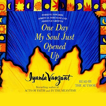 One Day My Soul Just Opened Up: Working Toward Spiritual Strength and Personal Growth - undefined