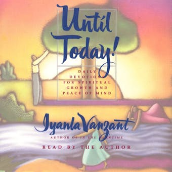 Until Today!: Devotions for Spiritual Growth and Peace of Mind - undefined