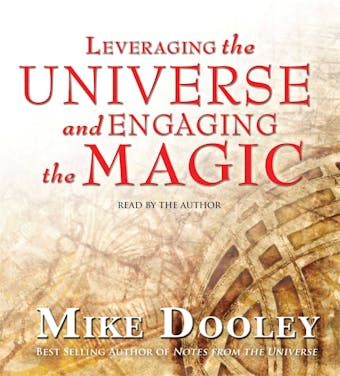 Leveraging the Universe and Engaging the Magic - undefined