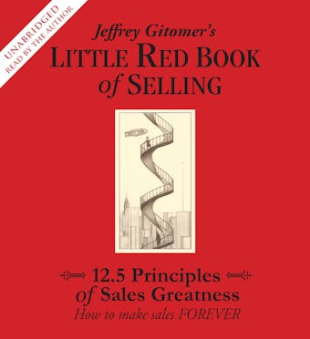 The Little Red Book of Selling: 12.5 Principles of Sales Greatness - Jeffrey Gitomer