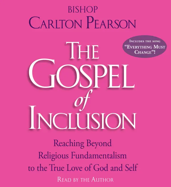 The Gospel of Inclusion: Reaching Beyond Religious Fundamentalism to the True Love of God and Self