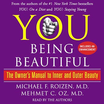 YOU: Being Beautiful: The Owner's Manual to Inner and Outer Beauty - Michael F. Roizen, Mehmet Oz