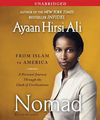 Nomad: From Islam to America: A Personal Journey Through the Clash of Civilizations - undefined