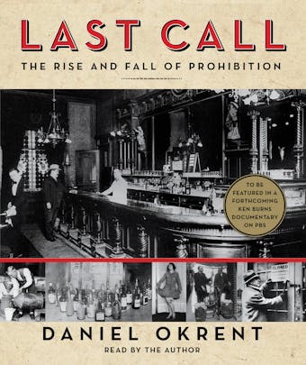 Last Call: The Rise and Fall of Prohibition - undefined