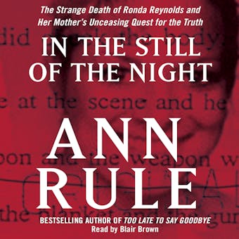 In the Still of the Night: The Strange Death of Ronda Reynolds and Her Mother's Unceasing Quest for the Truth - undefined