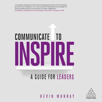 Communicate to Inspire: A Guide for Leaders - undefined