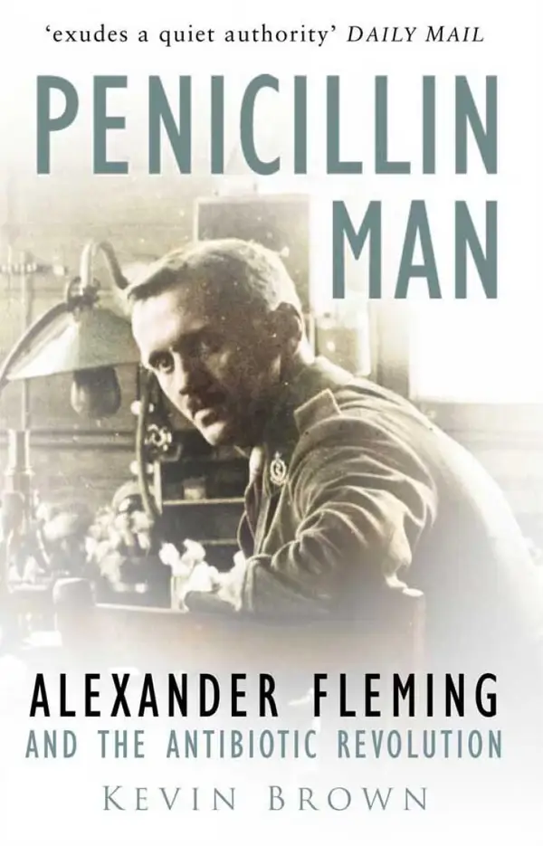 Penicillin Man : Alexander Fleming and the Antibiotic Revolution