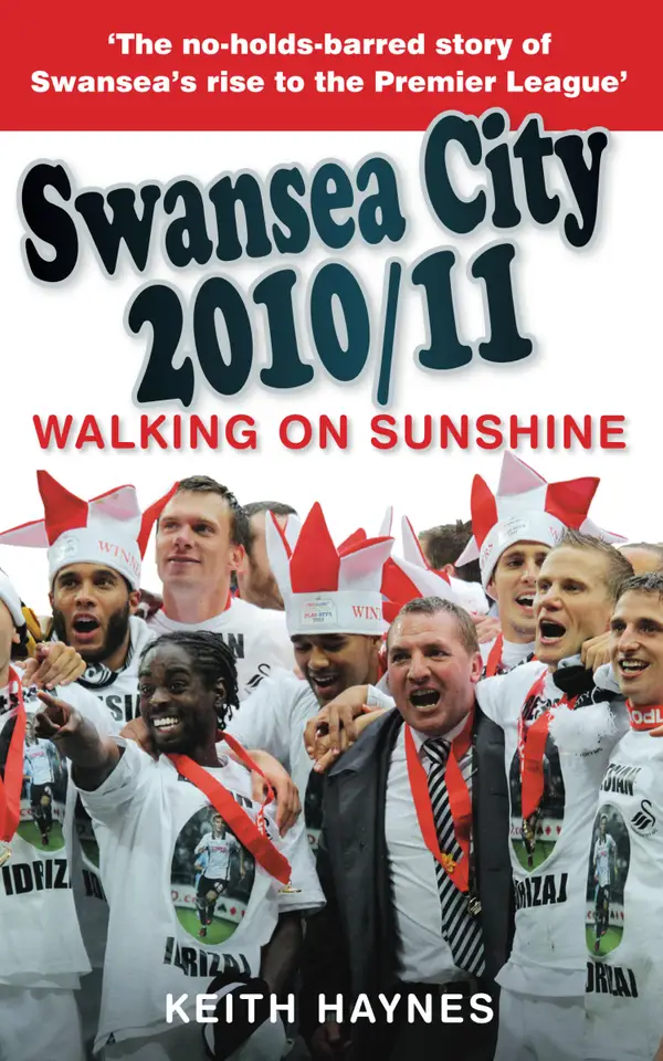 Swansea City 2010/11: Walking on Sunshine : Swansea City 2010/11