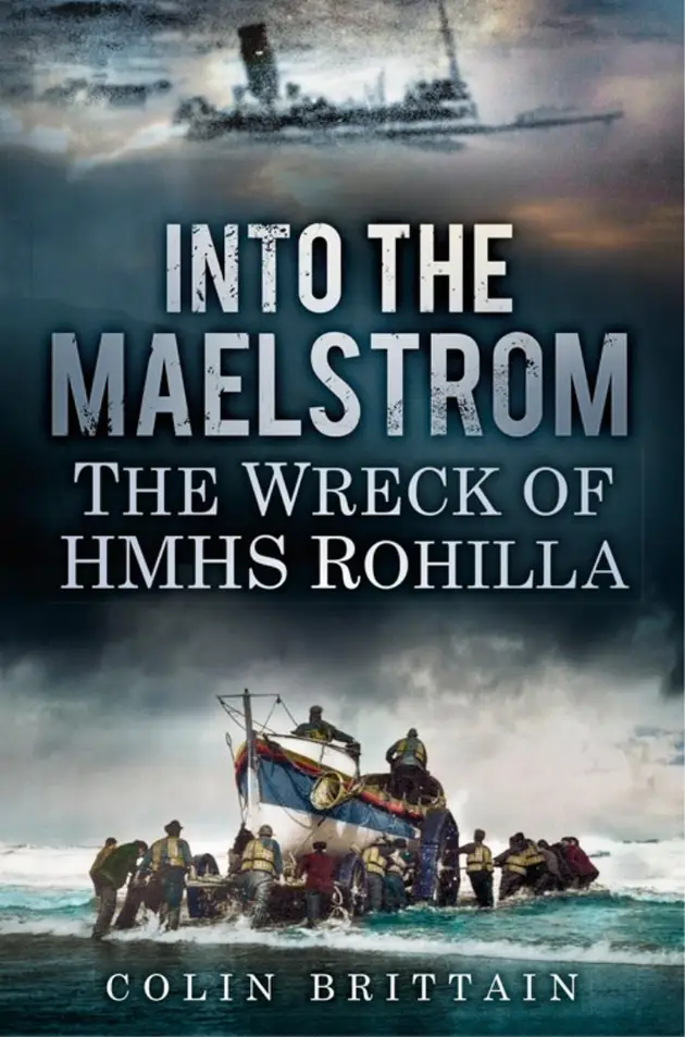 Into the Maelstrom : The Wreck of HMHS Rohilla – E-book – Colin ...