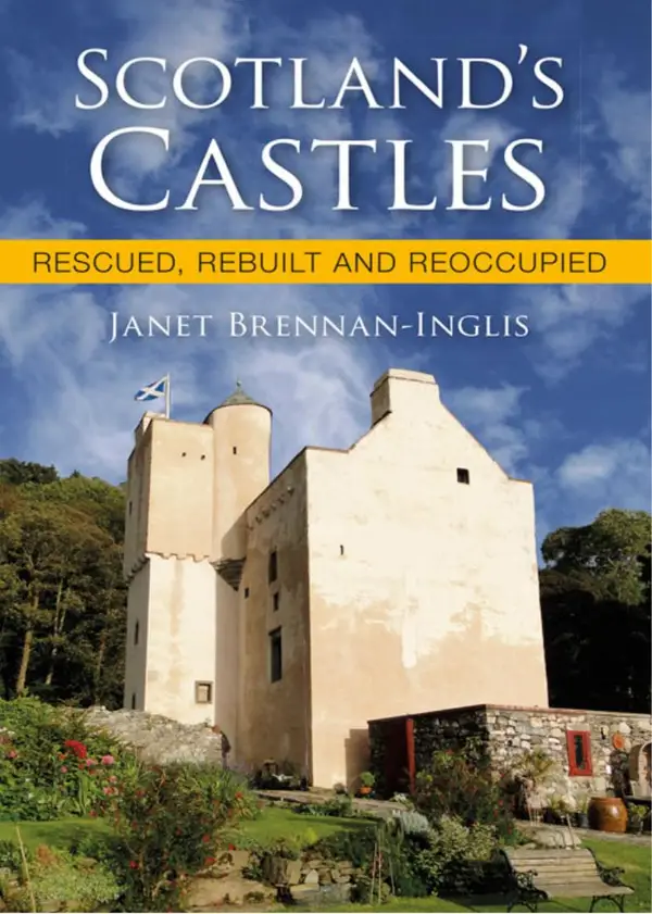 Scotland's Castles : Rescued, Rebuilt and Reoccupied