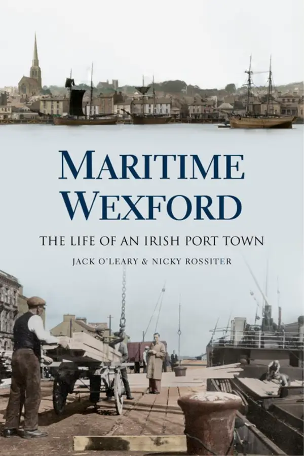 Maritime Wexford : The Life of an Irish Port Town