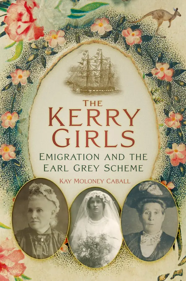 The Kerry Girls : Emigration and the Earl Grey Scheme