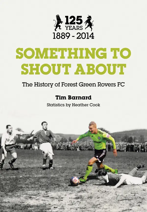 Something to Shout About : The History of Forest Green Rovers FC
