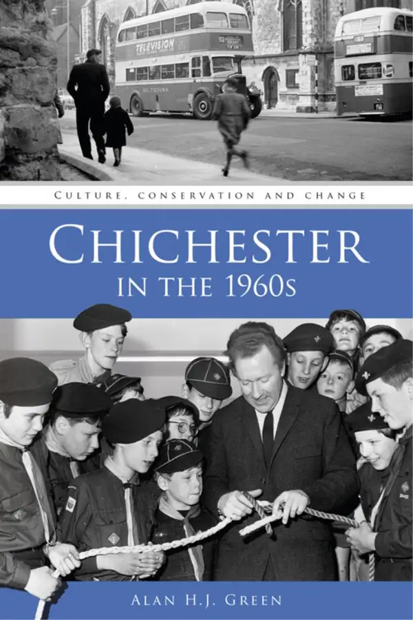 Chichester in the 1960s : Culture, Conservation and Change