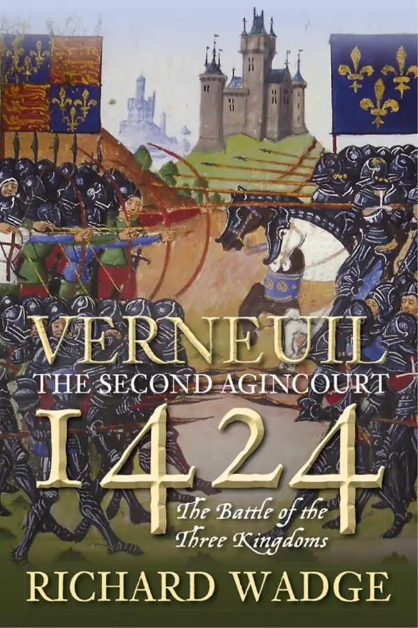 The Battle of Verneuil 1424 : A Second Agincourt