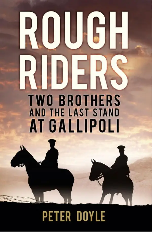 Rough Riders : Two Brothers and the Last Stand at Gallipoli