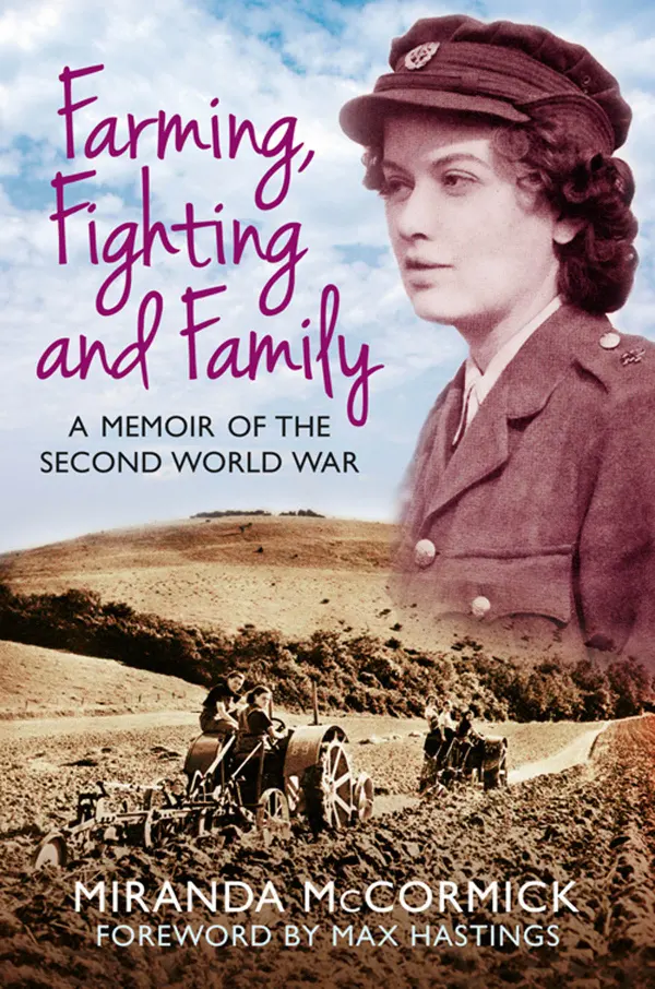Farming, Fighting and Family : A Memoir of the Second World War