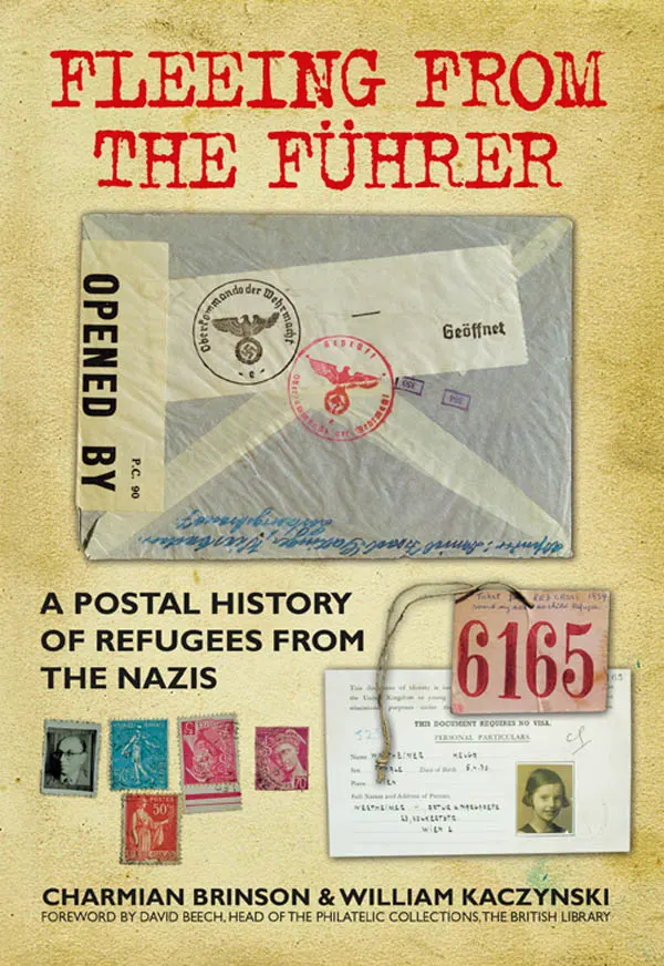 Fleeing from the Fuhrer : A Postal History of Refugees from the Nazis