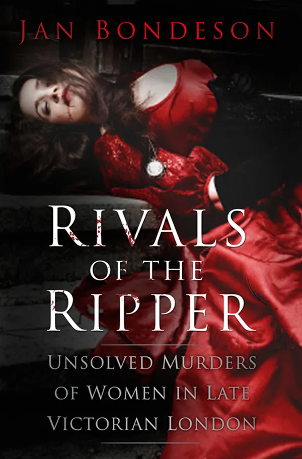Rivals of the Ripper : Unsolved Murders of Women in Late Victorian London