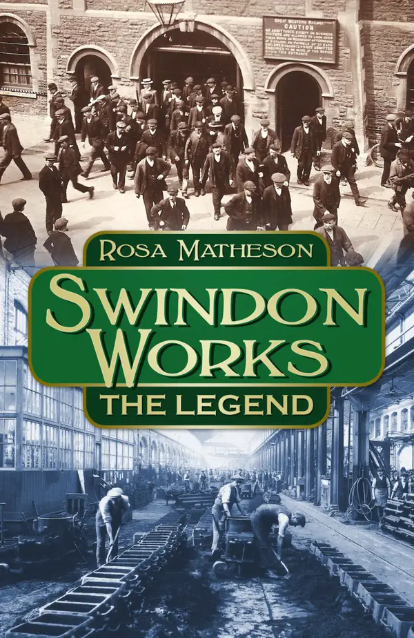 Swindon Works: The Legend : The Legend