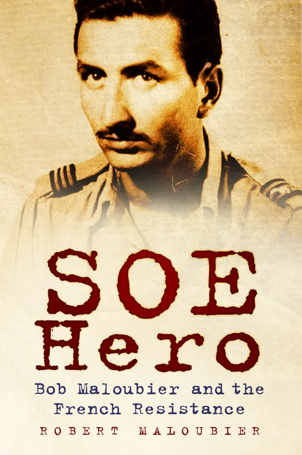 SOE Hero : Bob Maloubier and the French Resistance