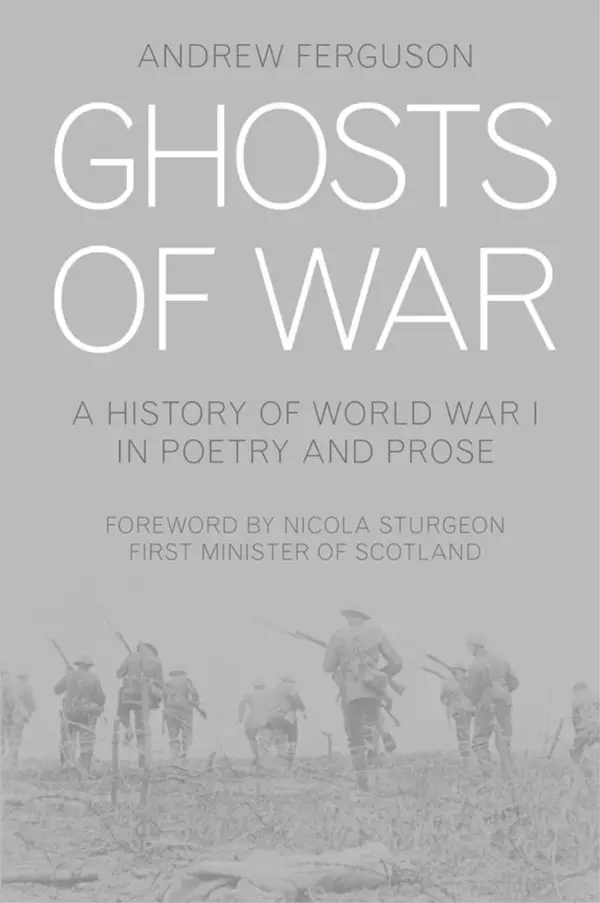 Ghosts of War : A History of World War I in Poetry and Prose