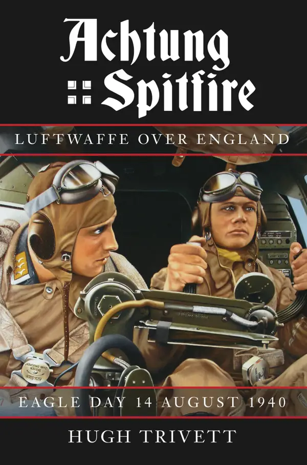 Achtung Spitfire: Luftwaffe over England : Eagle Day 14 August 1940