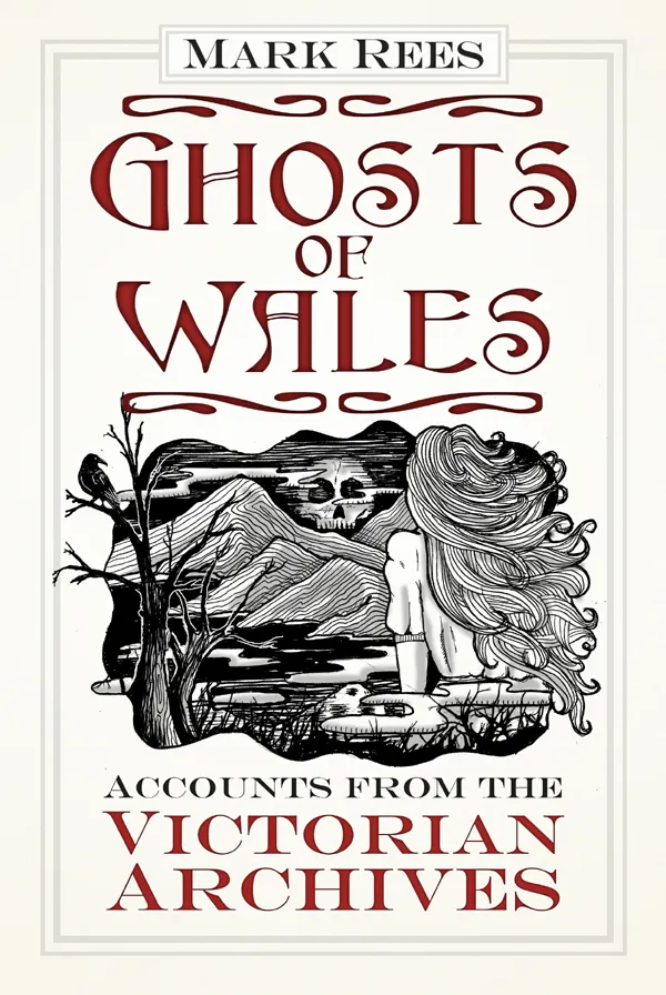 Ghosts of Wales : Accounts from the Victorian Archives