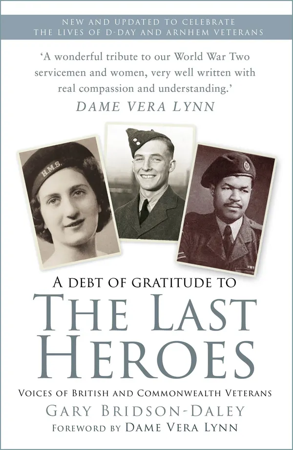 The Last Heroes : Voices of British and Commonwealth Veterans