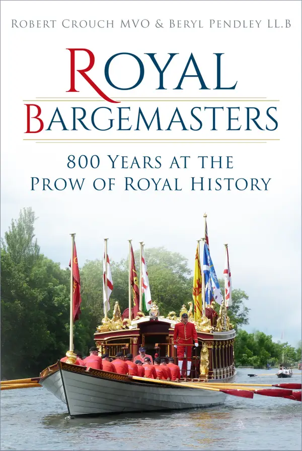 Royal Bargemasters : 800 Years at the Prow of Royal History