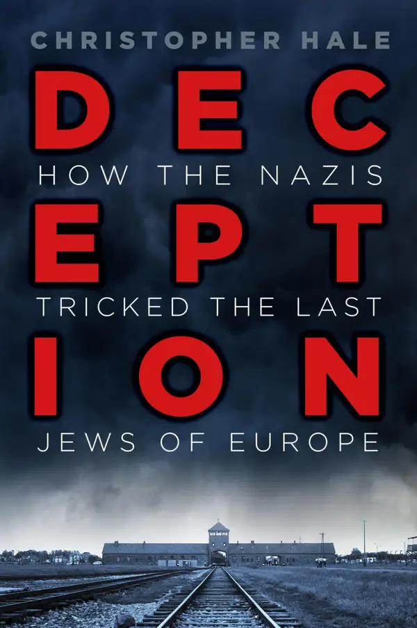 Deception : How the Nazis Tricked the Last Jews of Europe