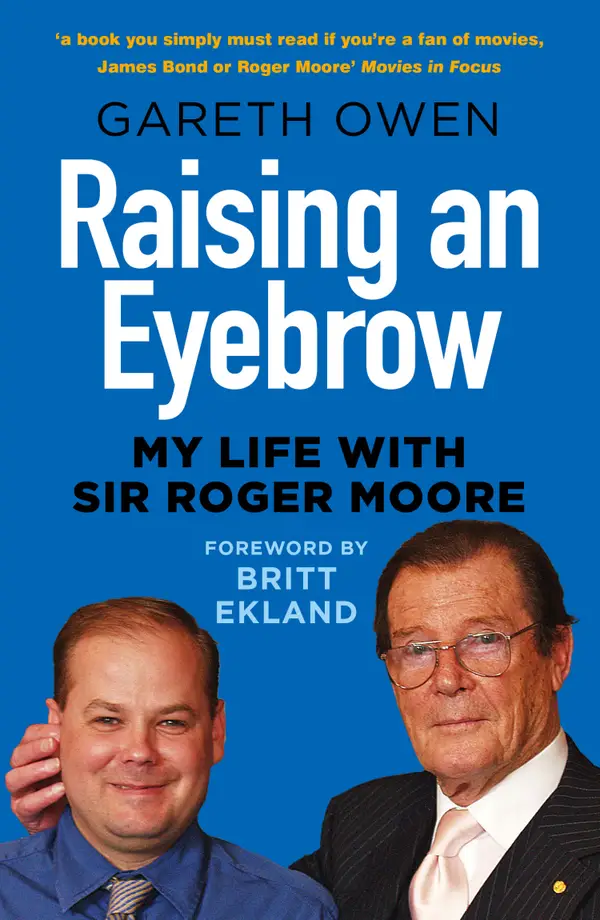 Raising an Eyebrow : My Life with Sir Roger Moore
