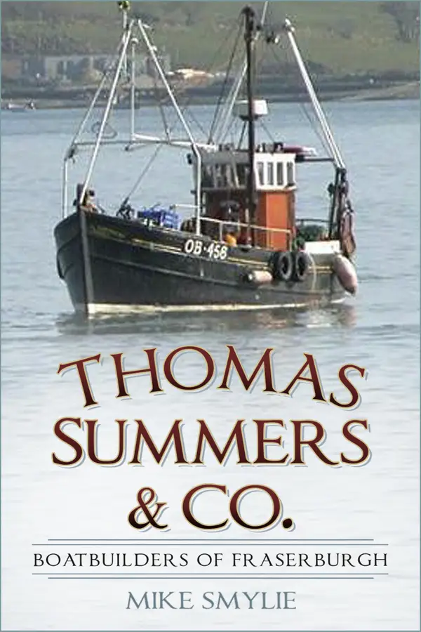 Thomas Summers & Co. : Boatbuilders of Fraserburgh