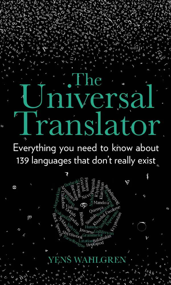 The Universal Translator : Everything you need to know about 139 languages that don't really exist