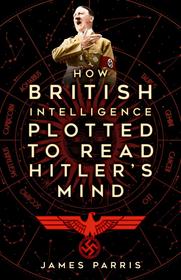 How British Intelligence Plotted to Read Hitler's Mind : How British Intelligence Plotted to Read Hitler's Mind